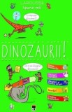 Cumpara ieftin Dinozaurii! Larousse/***, Rao