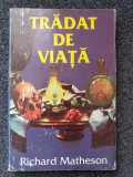 TRADAT DE VIATA - Richard Matheson