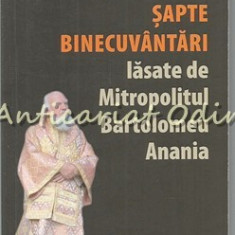 Sapte Binecuvantari De Mitropolitul Bartolomeu Anania - Arh. Andrei Coroian