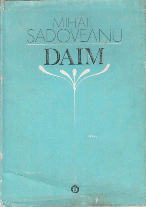 Mihail Sadoveanu - DAIM (Ed. princeps)