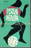 Cumpara ieftin Perla Neagra - Alain Fontan, carte sport, 132 pagini, editura Consiliul National pt Educatie Fizica si Sport, Bucuresti