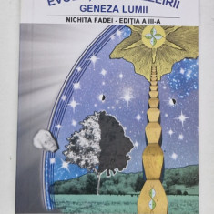 EVOLUTIA DUMNEZEIRII , GENEZA LUMII , EDITIA A III - A de NICHITA FADEI , 2015