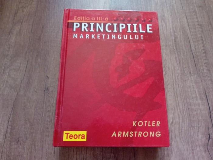 PRINCIPIILE MARKETINGULUI - KOTLER / ARMSTRONG -Editia a-III-a, 2005
