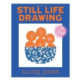 Still Life Drawing, Alice Oehr