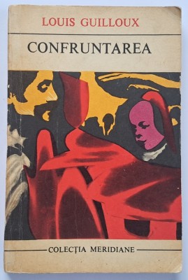 Confruntarea (Louis Guilloux) colectia Meridiane foto