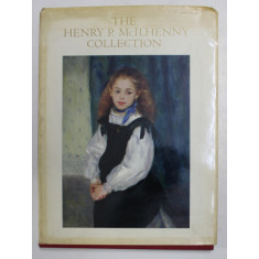 THE HENRY P.McILHENNY COLLECTION - AN ILLUSTRATED HISTORY by JOSEPH J. RISHEL , 1987