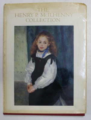 THE HENRY P.McILHENNY COLLECTION - AN ILLUSTRATED HISTORY by JOSEPH J. RISHEL , 1987 foto