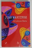 JUAN MARTINEZ , roman de CRISTIAN DECU , 2026