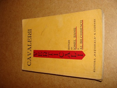 IONEL JIANU, AL. BILCIURESCU - CAVALERII VERTICALI - ROMAN, 1931 foto