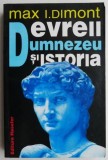 Evreii, Dumnezeu si istoria &ndash; Max I. Dimont - Carte Istorie
