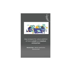 Gap analysis for value addition of micro small and medium enterprises