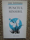 PUNCTUL SENSIBIL - Ion Lotreanu ( cu dedicatie si autograf )