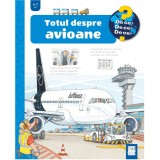 Totul despre avioane, Andrea Erne, Wolfgang Metzger, Editura Casa