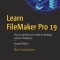 Learn FileMaker Pro 19: The Comprehensive Guide to Building Custom Databases