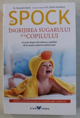 DR. SPOCK - INGRIJIREA SUGARULUI SI A COPILULUI de BENJAMIN SPOCK , 2019 foto
