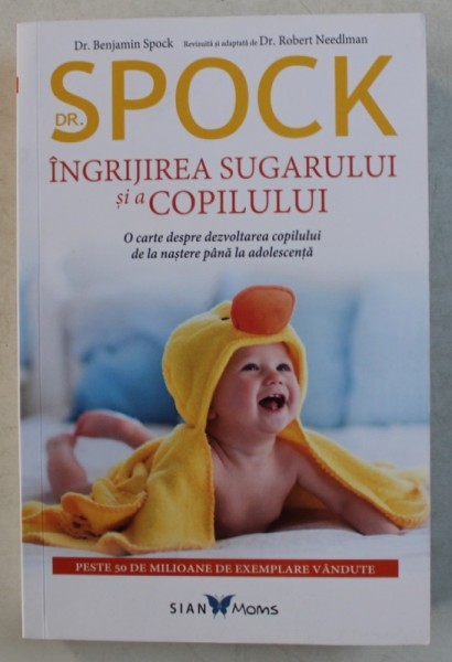 DR. SPOCK - INGRIJIREA SUGARULUI SI A COPILULUI de BENJAMIN SPOCK , 2019