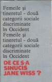 Femeile si tineretul. Doua categorii sociale discriminate in Occident. De ce s-a sinucis Jane Wiss? - Carol Roman