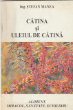 STEFAN MANEA - CATINA SI ULEIUL DE CATINA