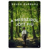 A messziről j&ouml;tt fi&uacute; - Bauer Barbara