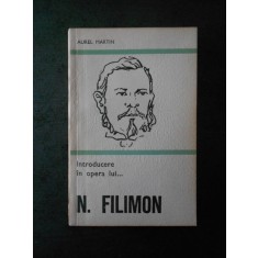 AUREL MARTIN - INTRODUCERE IN OPERA LUI N. FILIMON