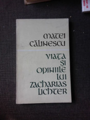 VIATA SI OPINIILE LUI ZACHARIAS LICHTER - MATEI CALINESCU foto