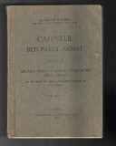 Ing. Nicolae Ganea - Calculul betonului armat, vol. 1, 1932