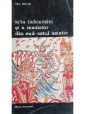 Tibor Bodrogi - Arta indoneziei si a insulelor din sud-estul asiatic (Editia: 1974)