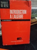 Introduction a l&#039;Algebre - A. Kostrikin