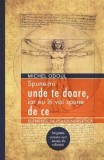 Spune-mi unde te doare, iar eu iți voi spune de ce - Paperback brosat - Michel Odoul - Adevăr divin