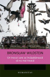 Un trecut care se &icirc;ncăpăţ&acirc;nează să nu mai treacă - Paperback brosat - Bronisław Wildstein - Humanitas