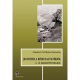 Jegyzetek a k&eacute;sei hagyat&eacute;kb&oacute;l I. - A kereszt&eacute;nys&eacute;gről - Friedrich Nietzsche