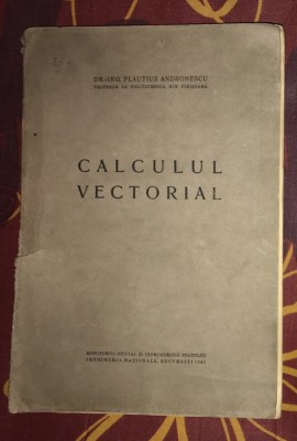 Plautius Andronescu - Calculul vectorial (1943) foto