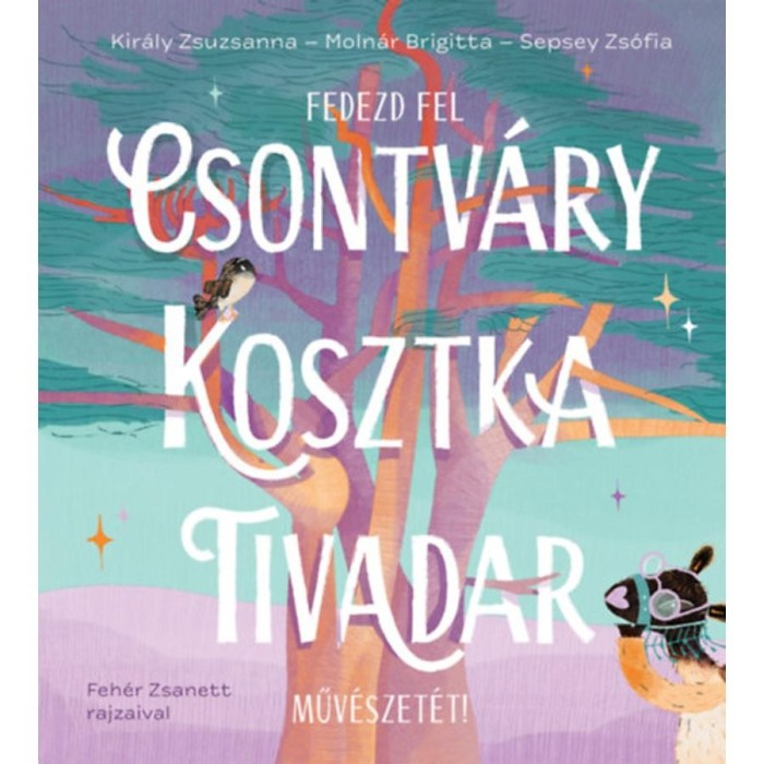 Fedezd fel Csontv&aacute;ry Kosztka Tivadar műv&eacute;szet&eacute;t! - Sepsey Zs&oacute;fia