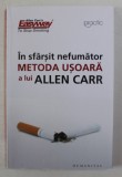 IN SFARSIT NEFUMATOR , METODA USOARA A LUI ALLEN CARR , 2018