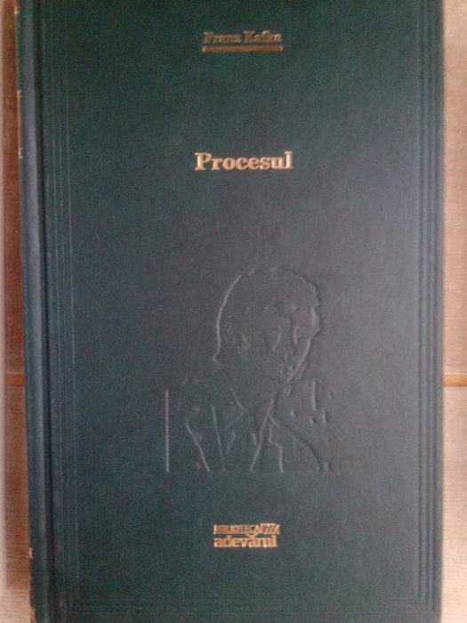 Franz Kafka - Procesul (editia 2009)
