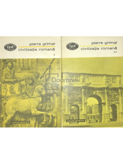 Pierre Grimal - Civilizația romană, 2 vol. (editia 1973)