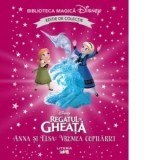 Regatul de gheata. Anna si Elsa. Vremea copilariei. Volumul 82. Disney. Biblioteca magica, editie de colectie - Disney