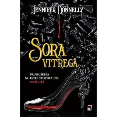 Sora vitrega. Frumusetea nu este intotdeauna draguta, Jennifer Donnelly