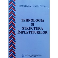 Tehnologia Si Structura Impletiturilor - Ioan Cioara , D344