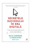 Secretele succesului &icirc;n era digitală - Paperback brosat - Brent Cole, Dale Carnegie &amp; Associates - Curtea Veche