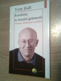 Tony Judt - Romania: la fundul gramezii - Polemici, controverse, pamflete (2002)