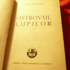 MIHAIL SADOVEANU -OSTROVUL LUPILOR - ed.1941-Prima Editie 288 pag Cartea Romanea