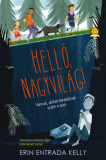 Hell&oacute;, nagyvil&aacute;g! - Erin Entrada Kelly