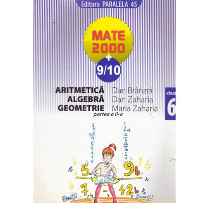Dan Branzei, Dan Zaharia, Maria Zaharia - Aritmetica, algebra, geometrie clasa a VI-a, partea a II-a - 133775 foto