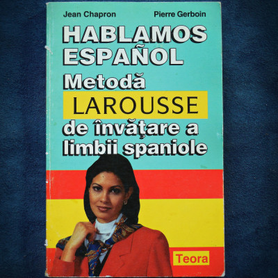 HABLAMOS ESPANOL - METODA LAROUSSE DE INVATARE A LIMBII SPANIOLE foto