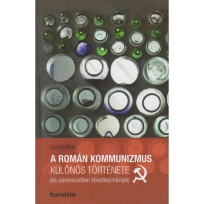 A rom&amp;aacute;n kommunizmus k&amp;uuml;l&amp;ouml;n&amp;ouml;s t&amp;ouml;rt&amp;eacute;nete - Boia Lucian foto
