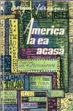 America la ea acasa Sergiu Farcasanu Editura 1963 brosata literatura romana carte beletristica memorii carte rara