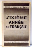 SIXIEME ANNEE DE FRANCAIS de A. DINU , D. MURARASU , N. STANESCU