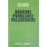 DOSARUL PROBLEMEI PALESTINENE-RODICA GEORGESCU, MIOARA GEORGESCU-224285