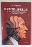 DIALECTICA IPOCRIZIEI , DE LA GLORIFICAREA NATIONALISTA LA PARODIEREA ISTORIEI de AL. GAVRILESCU , 2022